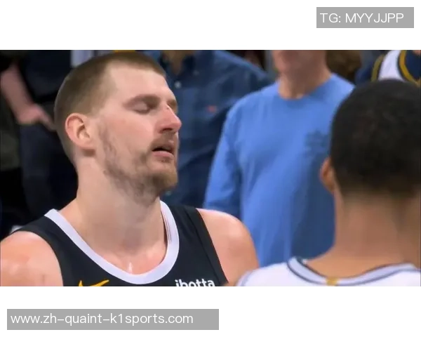 无缘局面五连三双！约基奇21+14+9丢绝平 关键时刻痛失球权太丧命